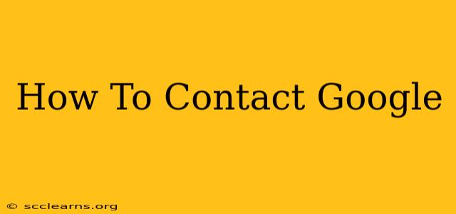 How To Contact Google