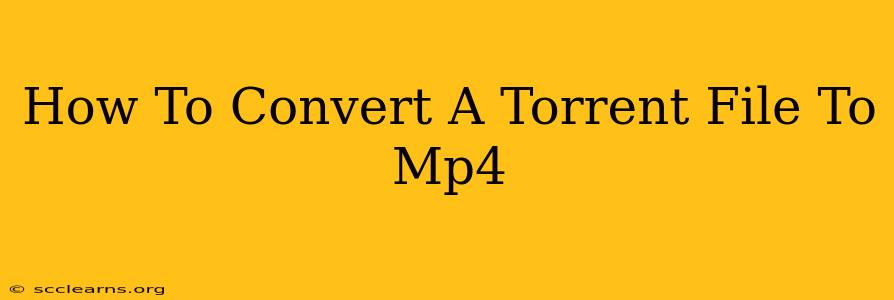 How To Convert A Torrent File To Mp4