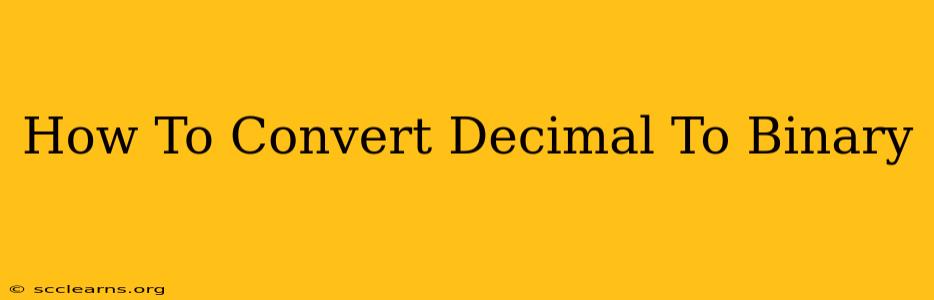 How To Convert Decimal To Binary