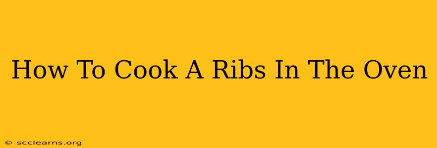 How To Cook A Ribs In The Oven