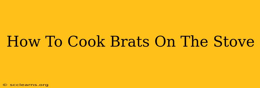 How To Cook Brats On The Stove