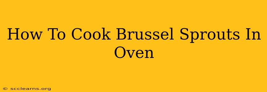 How To Cook Brussel Sprouts In Oven