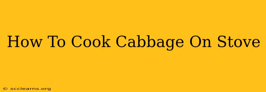 How To Cook Cabbage On Stove