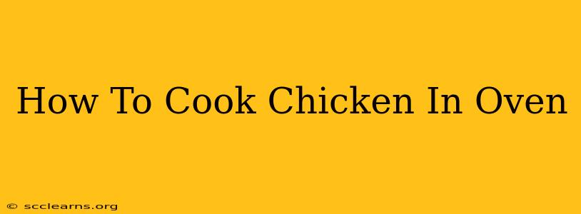 How To Cook Chicken In Oven