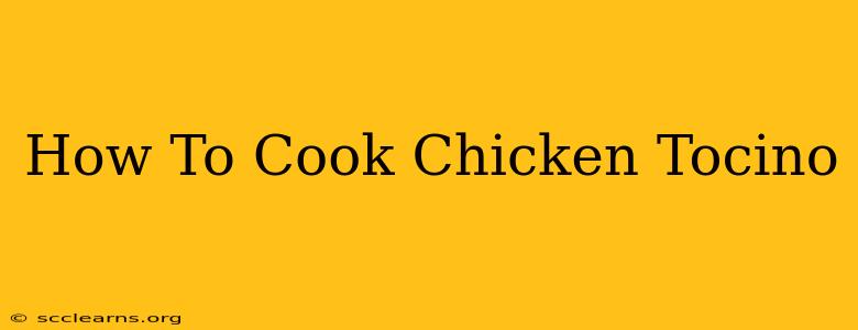 How To Cook Chicken Tocino