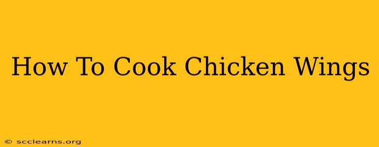 How To Cook Chicken Wings