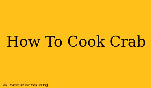 How To Cook Crab