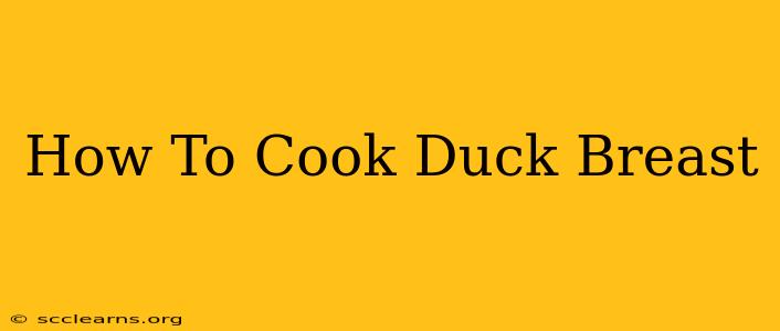 How To Cook Duck Breast