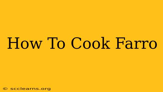 How To Cook Farro