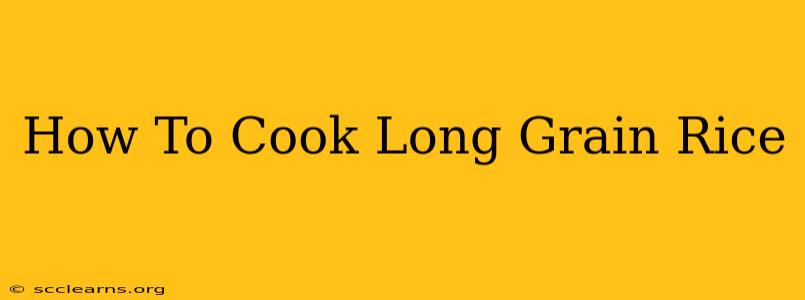 How To Cook Long Grain Rice