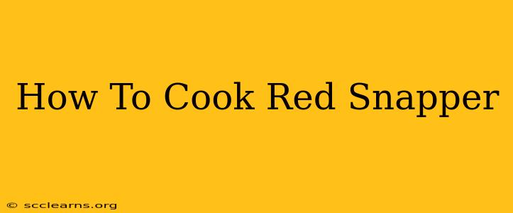 How To Cook Red Snapper