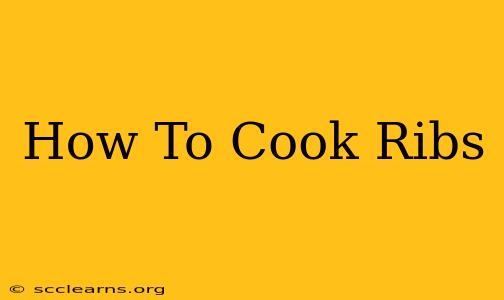 How To Cook Ribs