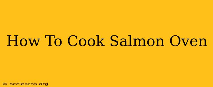 How To Cook Salmon Oven