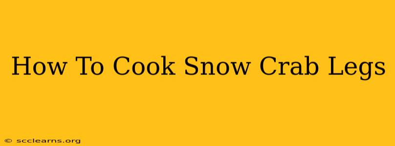 How To Cook Snow Crab Legs