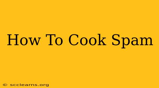 How To Cook Spam