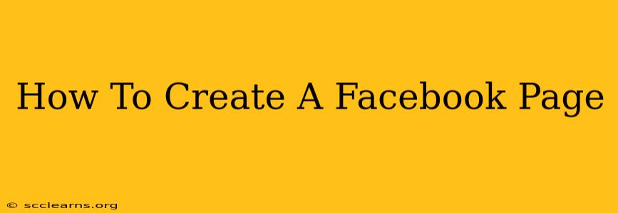 How To Create A Facebook Page