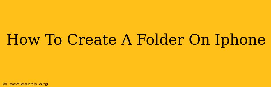 How To Create A Folder On Iphone