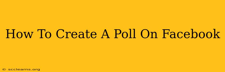 How To Create A Poll On Facebook