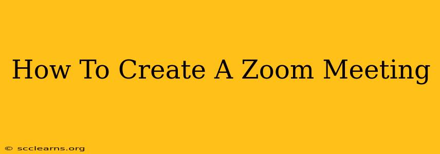 How To Create A Zoom Meeting