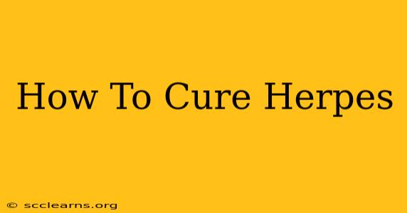 How To Cure Herpes