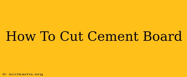 How To Cut Cement Board