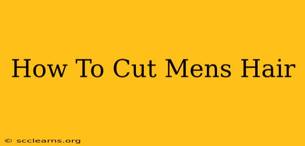 How To Cut Mens Hair