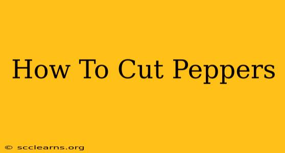 How To Cut Peppers