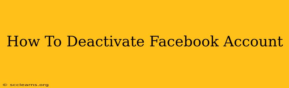 How To Deactivate Facebook Account