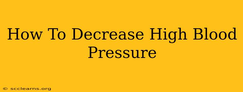 How To Decrease High Blood Pressure