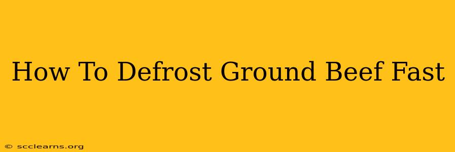 How To Defrost Ground Beef Fast