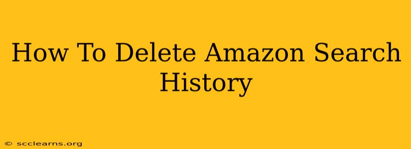 How To Delete Amazon Search History