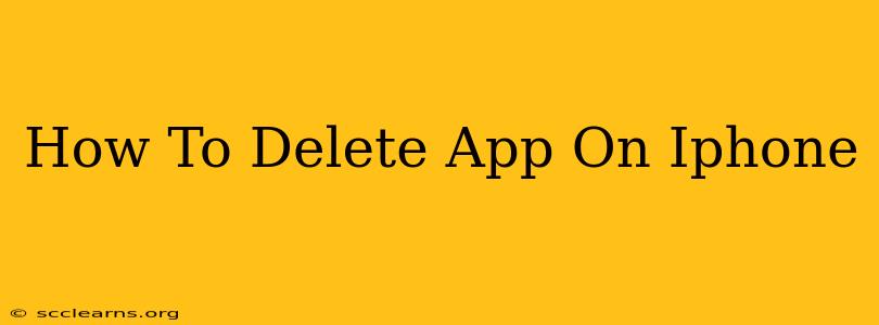 How To Delete App On Iphone