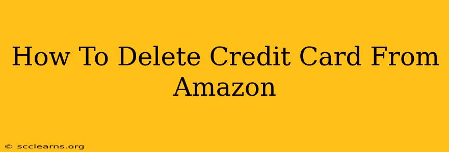 How To Delete Credit Card From Amazon