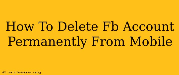 How To Delete Fb Account Permanently From Mobile