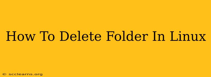 How To Delete Folder In Linux