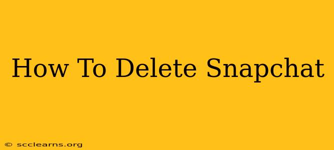 How To Delete Snapchat