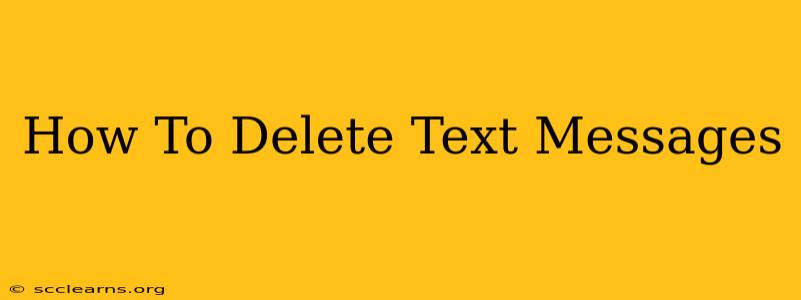 How To Delete Text Messages