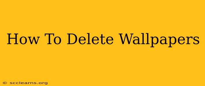 How To Delete Wallpapers