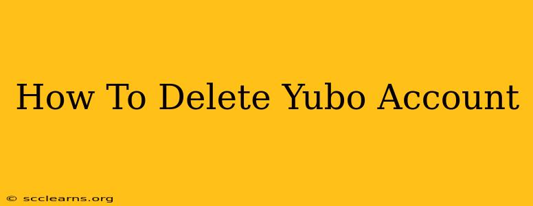 How To Delete Yubo Account