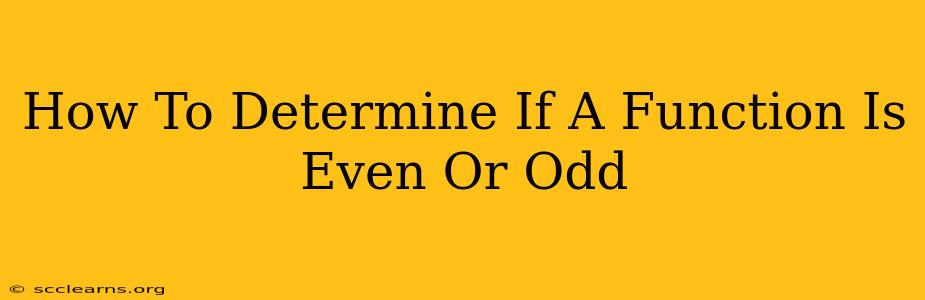 How To Determine If A Function Is Even Or Odd