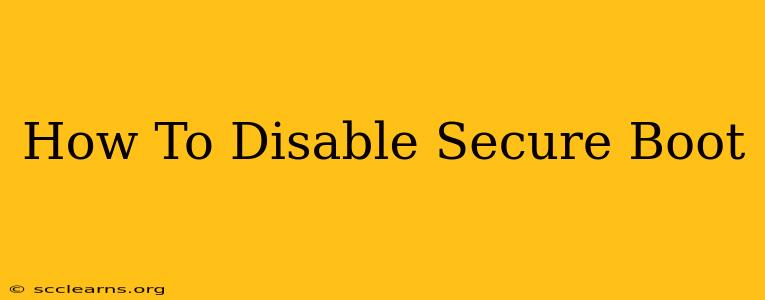 How To Disable Secure Boot