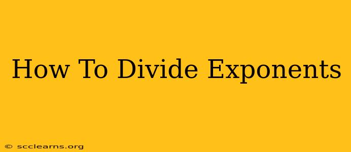 How To Divide Exponents