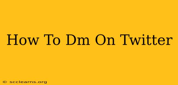 How To Dm On Twitter