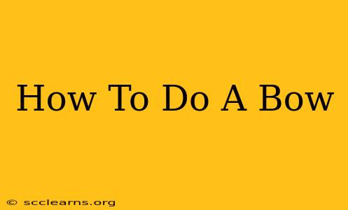 How To Do A Bow