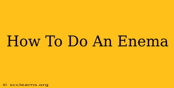 How To Do An Enema