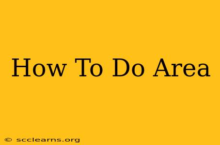 How To Do Area