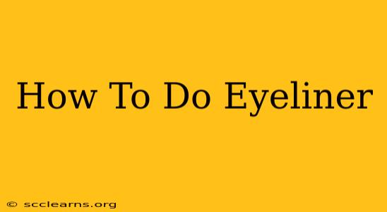 How To Do Eyeliner