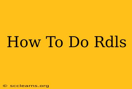 How To Do Rdls