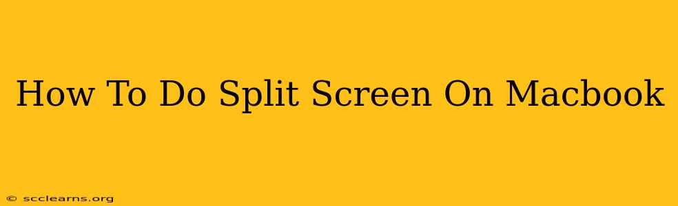 How To Do Split Screen On Macbook