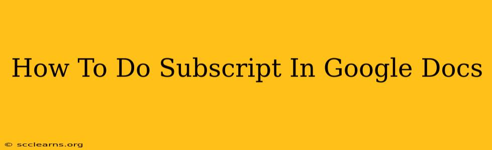 How To Do Subscript In Google Docs